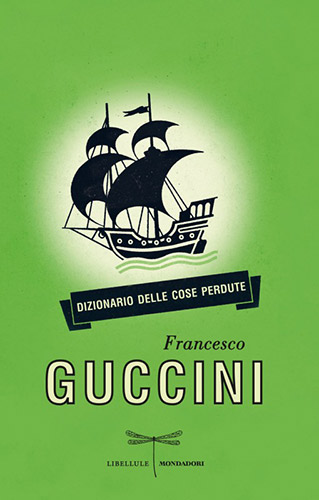 Nuovo dizionario delle cose perdute (edizioni Mondadori), Francesco Guccini
